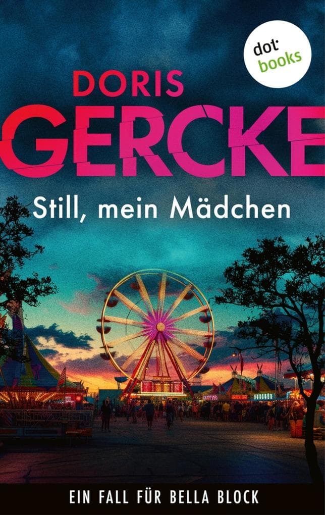 Still, mein Mädchen: Ein Fall für Bella Block 6 | Eine Hamburger Kommissarin im Kampf gegen Drogenhandel und Kinderprostitution