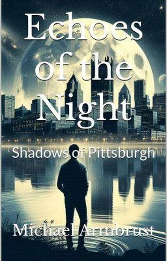 Echoes of the Night: Shadows of Pittsburgh: Echoes of the Night, #1