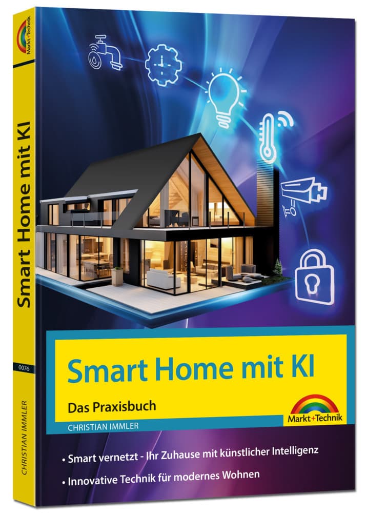Smart Home mit KI - Ihr Zuhause mit künstlicher Intelligenz. Innovative Technik im Einsatz.: Die Vernetzung von Haus und Wohnung