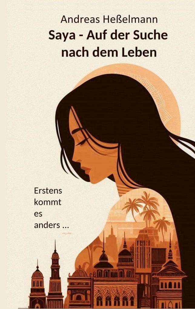 Saya - Auf der Suche nach dem Leben: Erstens kommt es anders ...