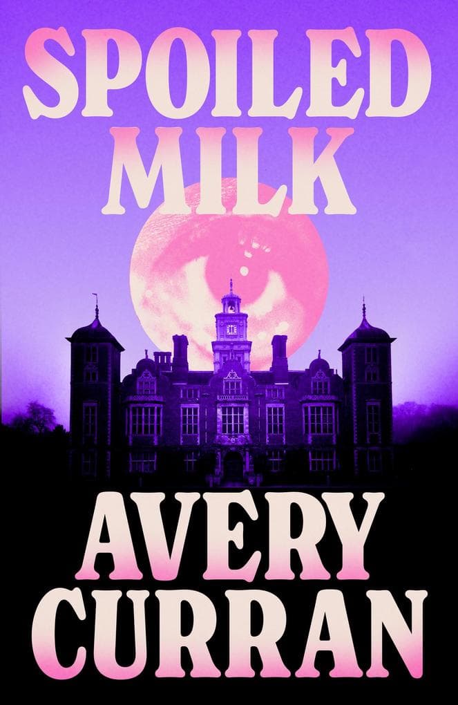 Spoiled Milk: 'A truly impeccable novel' Julia Armfield