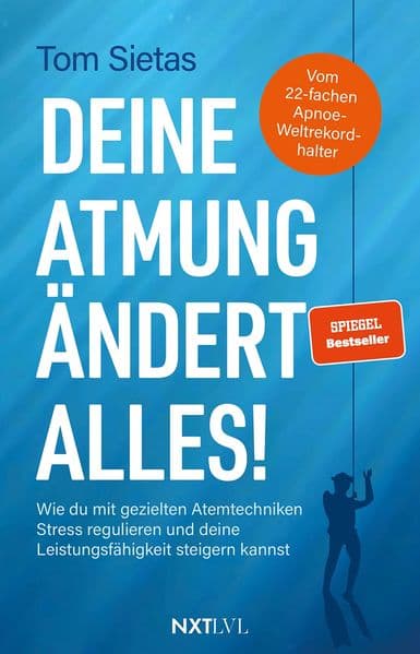 Deine Atmung ändert alles! - Spiegelbestseller von Tom Sietas, Atemtechniken gegen Stress, Resilienz & mentale Stärke aufbauen, Nervensystem regulieren, Fokus steigern, Leistungsfähigkeit im Alltag, Sport & Business verbessern: Spiegelbestseller von Tom Sietas, Atemtechniken gegen Stress, Resilienz & mentale Stärke aufbauen, Nervensystem regulieren, Fokus steigern, Leistungsfähigkeit im Alltag, Sport & Business verbessern