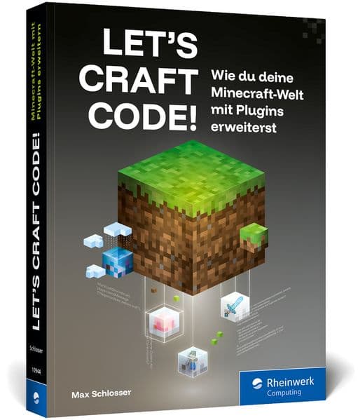 Let's Craft Code!: Wie du deine Minecraft-Welt mit Plugins erweiterst
