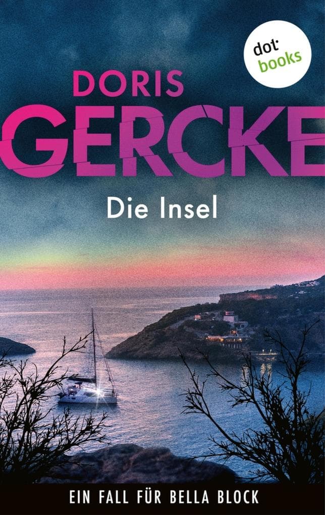 Die Insel: Ein Fall für Bella Block 5 | Die Hamburger Kultkommissarin ermittelt in einer spanischen Touristenfalle