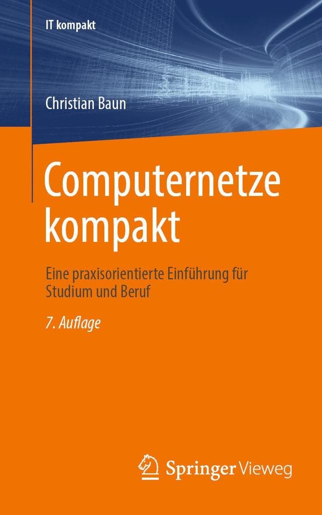 Computernetze kompakt: Eine praxisorientierte Einführung für Studium und Beruf