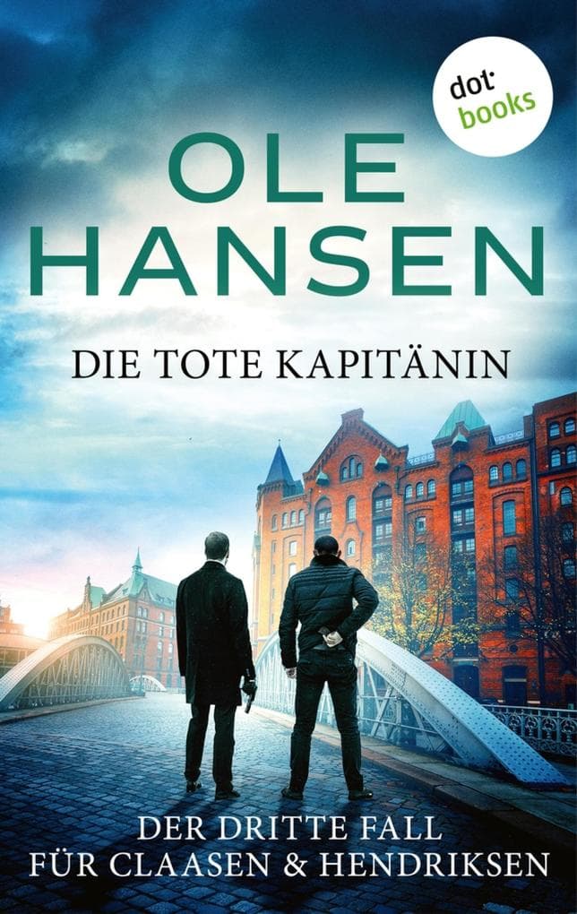 Die tote Kapitänin: Der dritte Fall für Claasen & Hendriksen