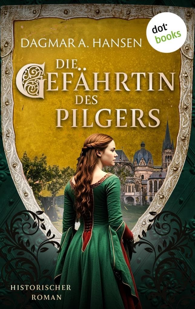 Die Gefährtin des Pilgers - oder: Vasallenmord: Historischer Roman - Herbergswirtin Edith von Linnich 2