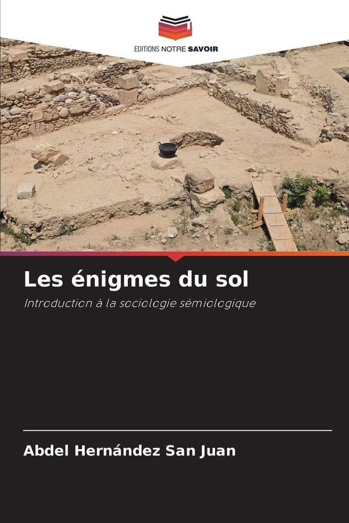 Les énigmes du sol: Introduction à la sociologie sémiologique