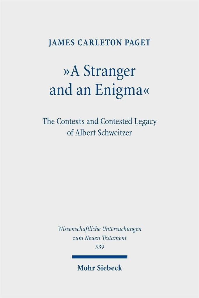 'A Stranger and an Enigma': The Contexts and Contested Legacy of Albert Schweitzer