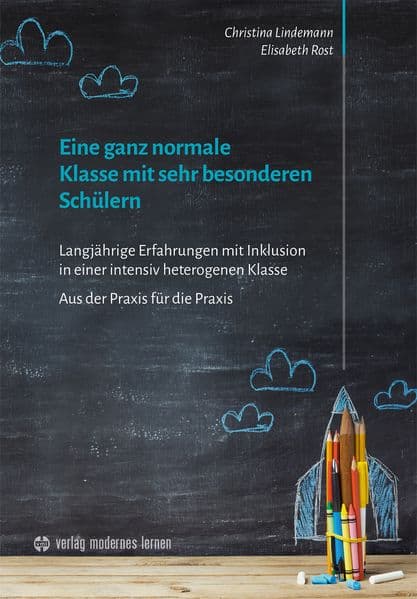 Eine ganz normale Klasse mit sehr besonderen Schülern: Langjährige Erfahrungen mit Inklusion in einer intensiv heterogenen Klasse Aus der Praxis für die Praxis
