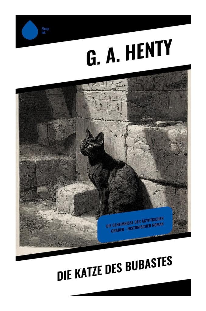 Die Katze des Bubastes: Historisches Jugendabenteuer um einen gefangenen Prinzen, Tempelpriester und heilige Tiere im Alten Ägypten