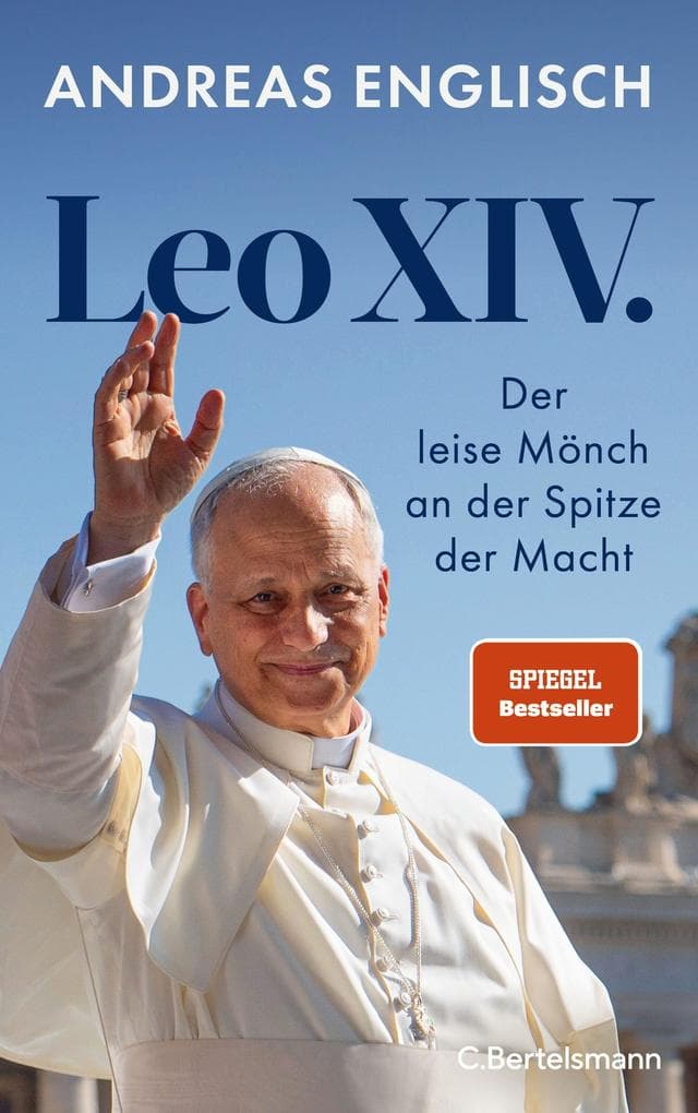 Leo XIV.: Der leise Mönch an der Spitze der Macht - Das Buch zum neuen Papst von Bestsellerautor und Vatikanexperte Andreas Englisch