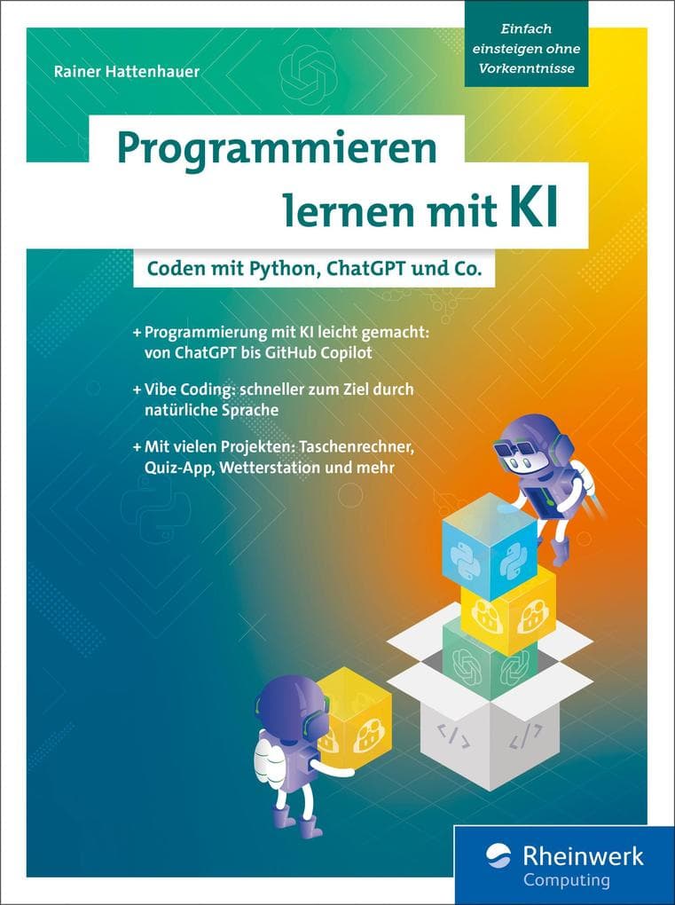 Programmieren lernen mit KI: Coden mit Python, ChatGPT und Co.