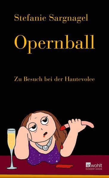 Opernball: Zu Besuch bei der Hautevolee | "Stefanie Sargnagel wird mit jedem Buch besser, wichtiger, witziger." Zeit