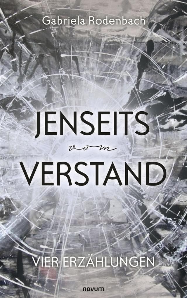 Jenseits vom Verstand: Vier Erzählungen
