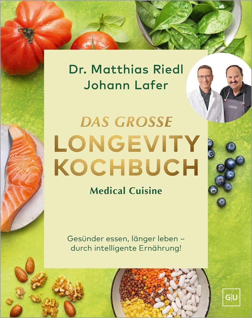 Medical Cuisine - Das große Longevity Kochbuch: Gesunde Anti-Aging-Rezepte für ein genußvolles langes Leben I SPIEGEL Bestseller-Autoren