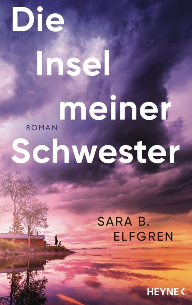 Die Insel meiner Schwester: Roman - Der große Bestseller aus Schweden. Ein fesselndes Drama: Zwei Schwestern, eine gefährliche Liebe und ein dunkles Geheimnis