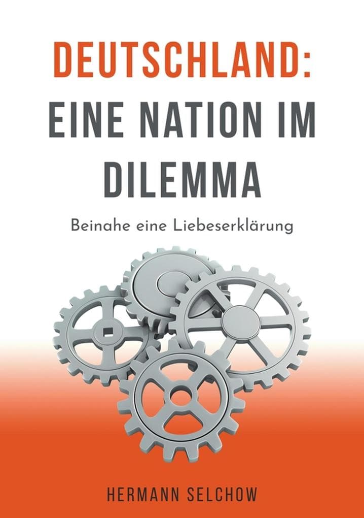 Deutschland - Eine Nation im Dilemma: Beinahe eine Liebeserklärung