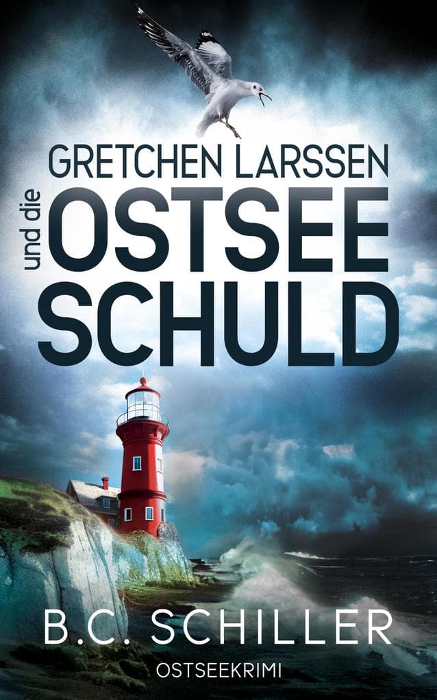 Gretchen Larssen und die Ostseeschuld: Küstenkrimi