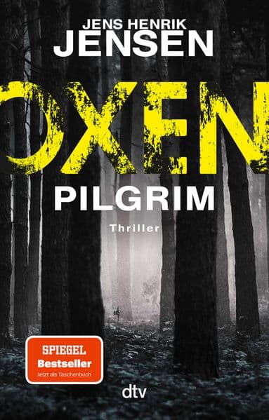 Oxen. Pilgrim: Thriller | Der aufwühlendste Fall der Bestseller-Serie - packend, düster, einzigartig.