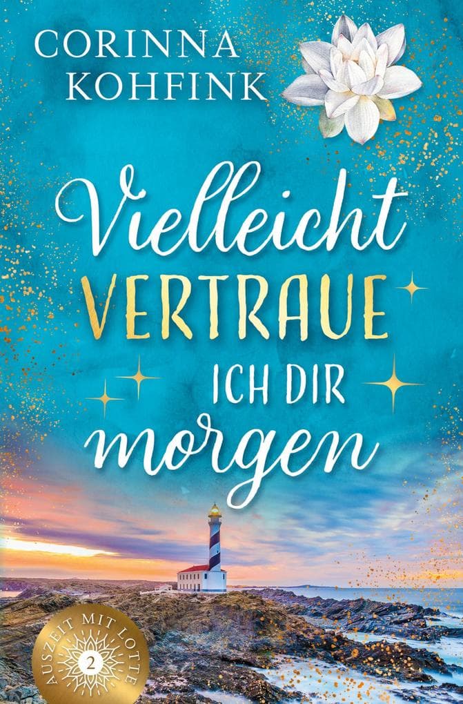 Vielleicht vertraue ich dir morgen: Liebesroman (Slow Burn)