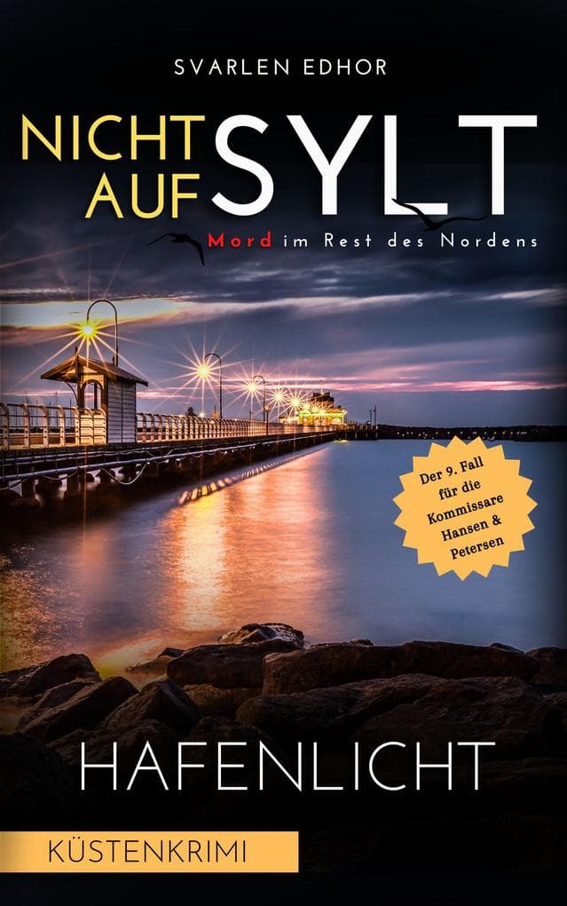 NICHT AUF SYLT - Mord im Rest des Nordens [Küstenkrimi] Band 9: HAFENLICHT