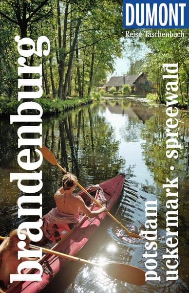 DUMONT Reise-Taschenbuch Reiseführer Brandenburg, Potsdam, Uckermark, Spreewald: Reiseführer plus Reisekarte. Mit individuellen Autorentipps und vielen Touren.