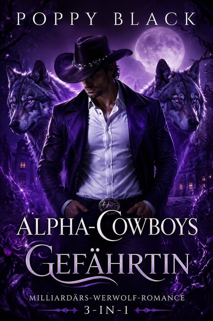 Alpha-Cowboys Gefährtin: Milliardärs-Werwolf-Romance 3 in 1: Milliardärs-Werwolf-Romance, #2