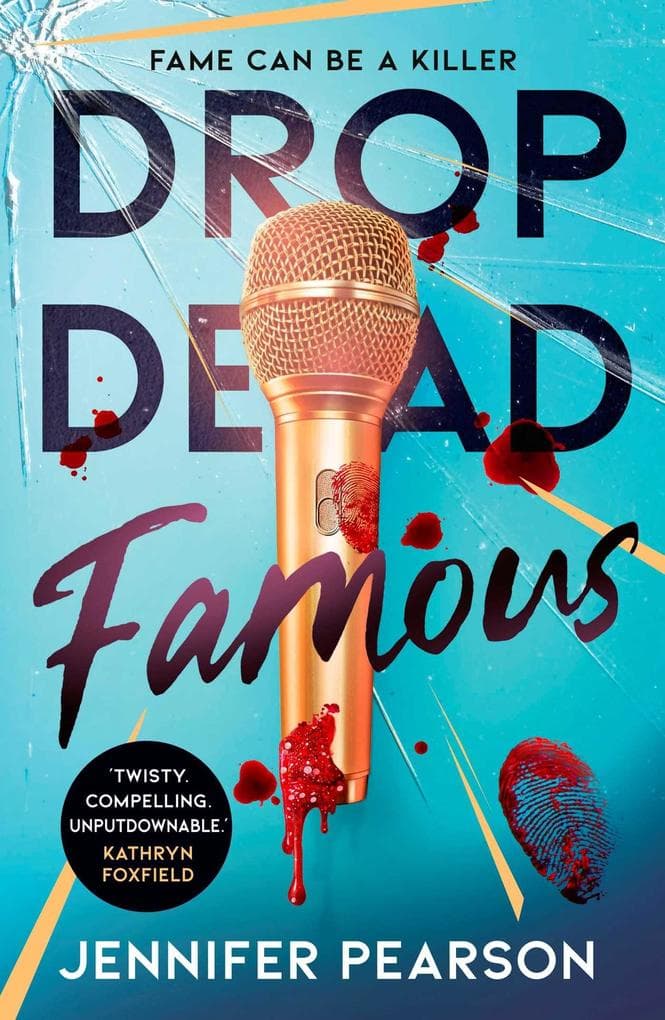 Drop Dead Famous: The instant YA bestselling thriller by award-winning author Jennifer Pearson