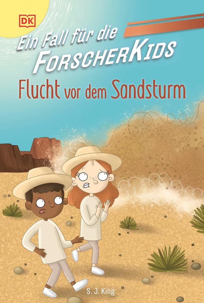 Ein Fall für die Forscher-Kids 11. Flucht vor dem Sandsturm: Eine Abenteuergeschichte voller Action, Magie und spannendem Wissen. Für Kinder ab 7 Jahren