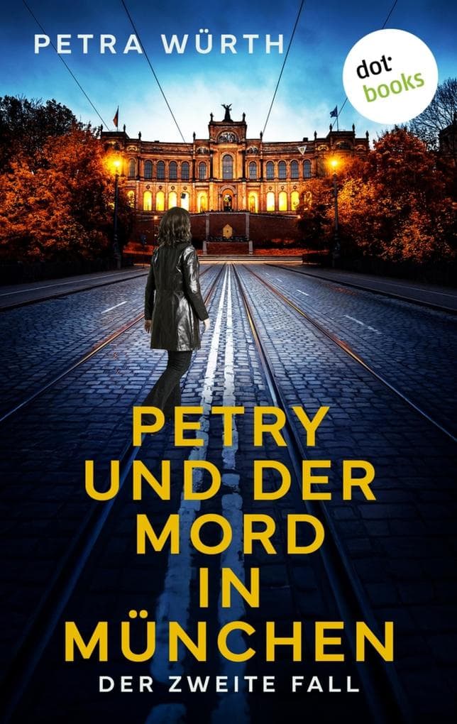 Petry und der Mord in München: Kriminalroman - Der zweite Fall | Ein fesselnder Krimi um die erfolgreiche Privatdetektivin