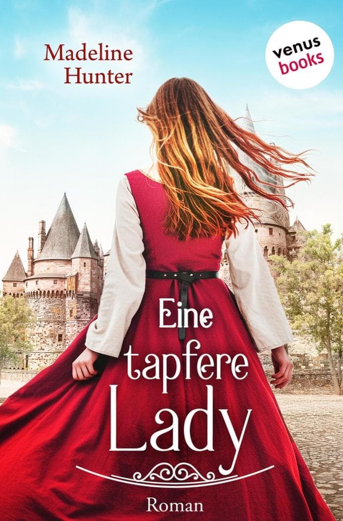 Eine tapfere Lady: Roman | Medieval Roses 1