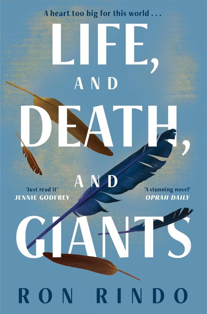 Life, and Death, and Giants: A powerful, life-changing and heartwarming tale full of magical realism and extraordinary hope