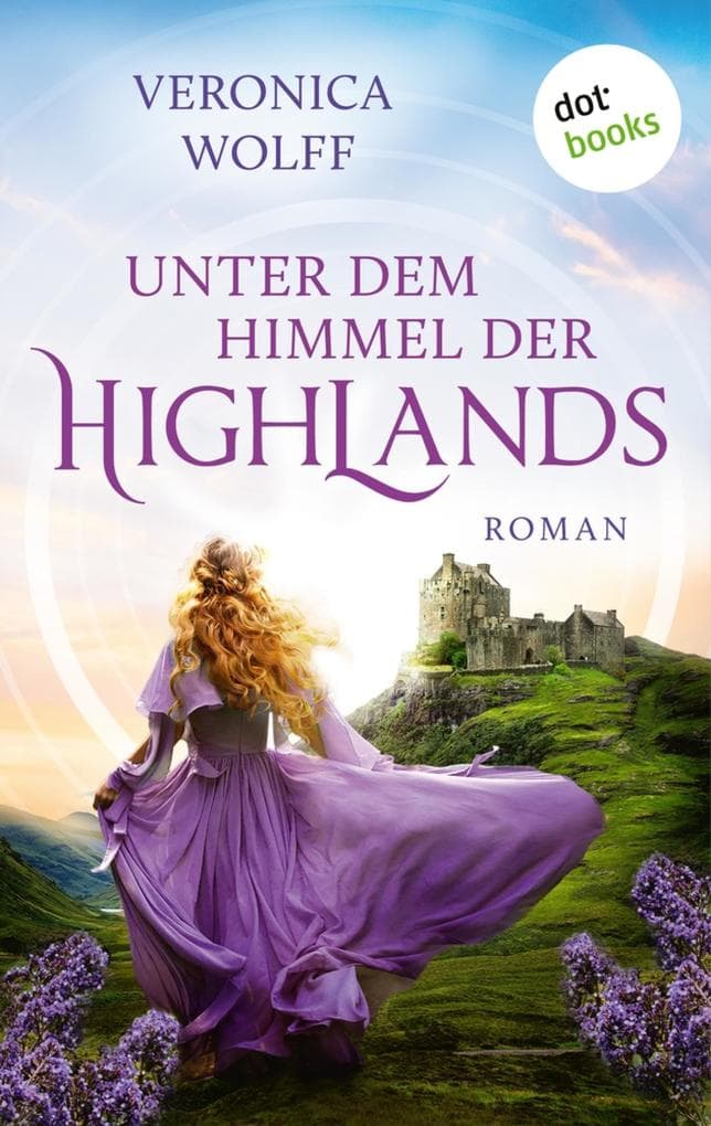 Unter dem Himmel der Highlands: Roman | Für alle Fans von »Outlander«
