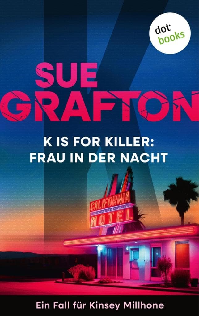 K is for Killer: Frau in der Nacht: Kriminalroman - Ein Fall für Kinsey Millhone 11