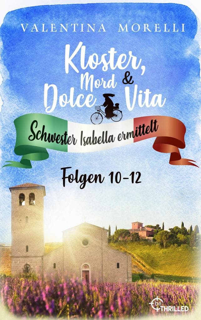 Kloster, Mord und Dolce Vita - Sammelband 4: Das Geheimnis des toten Malers / Mord im letzten Akt / Das Schweigen der Äbtissin