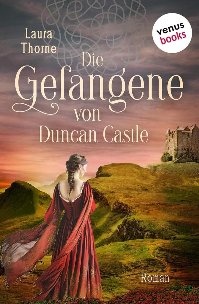Die Gefangene von Duncan Castle: Roman | Zwei schottische Clans im Krieg - eine Liebe, die alles verändern könnte
