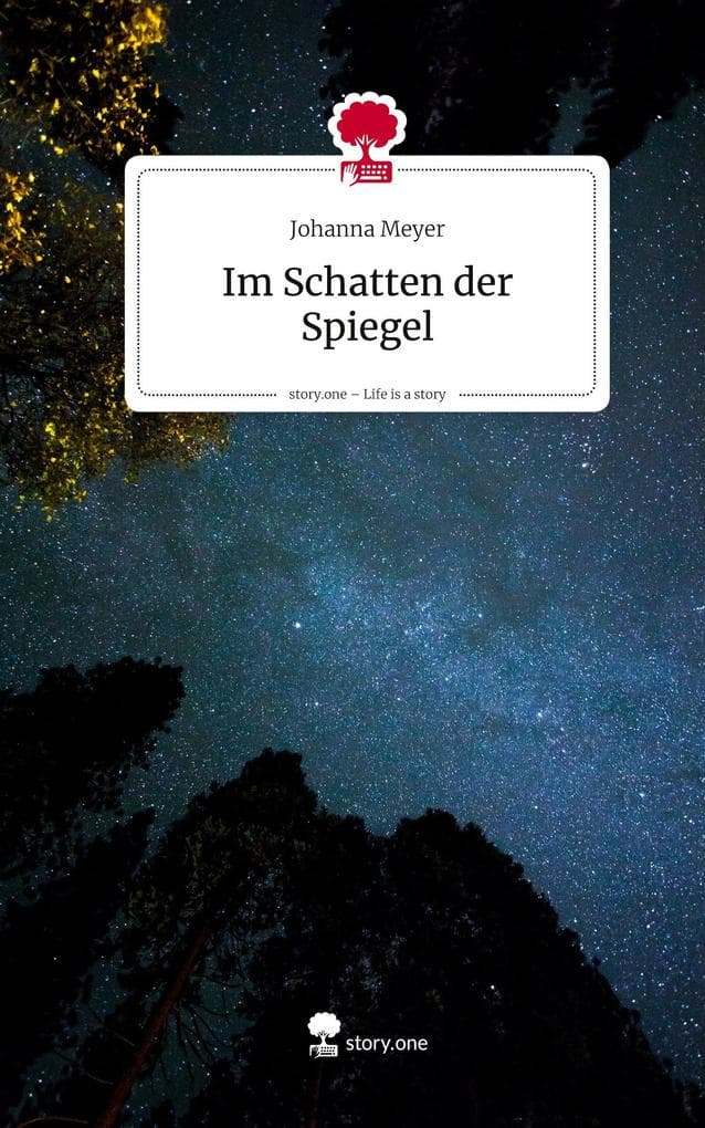 Im Schatten der Spiegel. Life is a Story - story.one