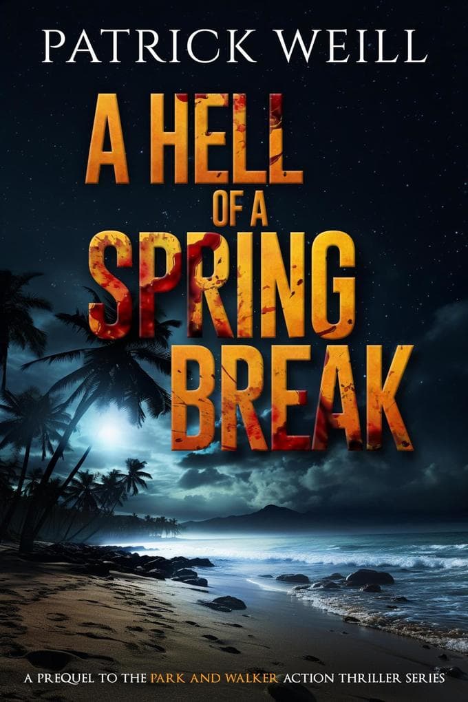 A Hell of a Spring Break (The Park and Walker Action Thriller Series, #0)