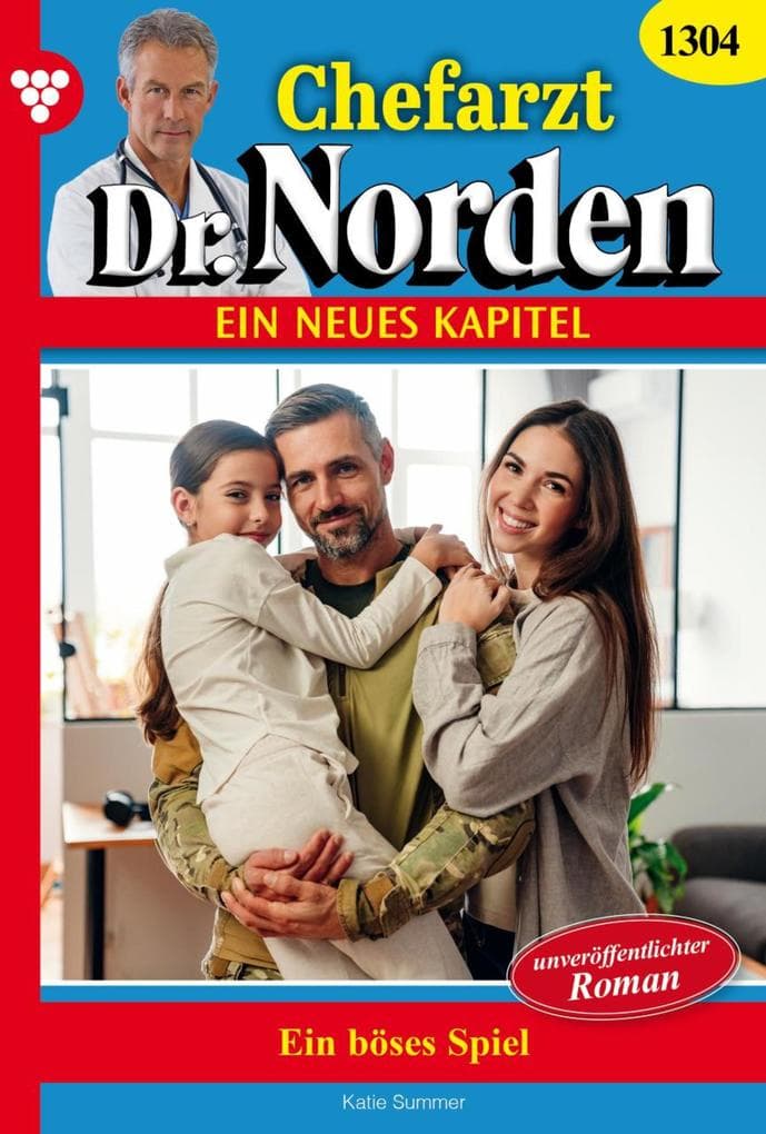 Ein böses Spiel: Chefarzt Dr. Norden 1304 - Arztroman
