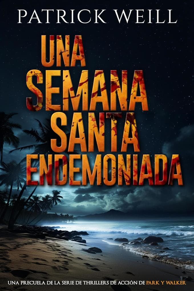 Una Semana Santa endemoniada (La serie de thrillers de acción de Park y Walker, #0)