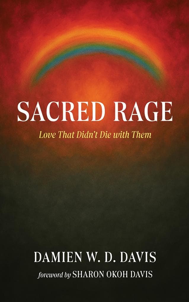 Sacred Rage: Love That Didn't Die with Them