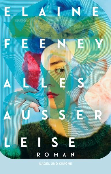 Alles außer leise: Roman | Der neue Roman der für den Booker Prize nominierten Autorin | 'Ich liebe dieses Buch!' Jenny Mustard, Autorin von 'Okaye Tage'