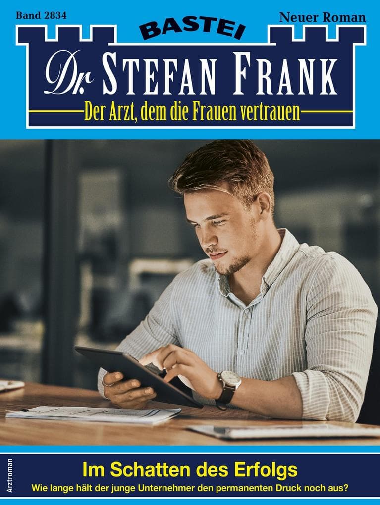 Dr. Stefan Frank 2834: Im Schatten des Erfolgs