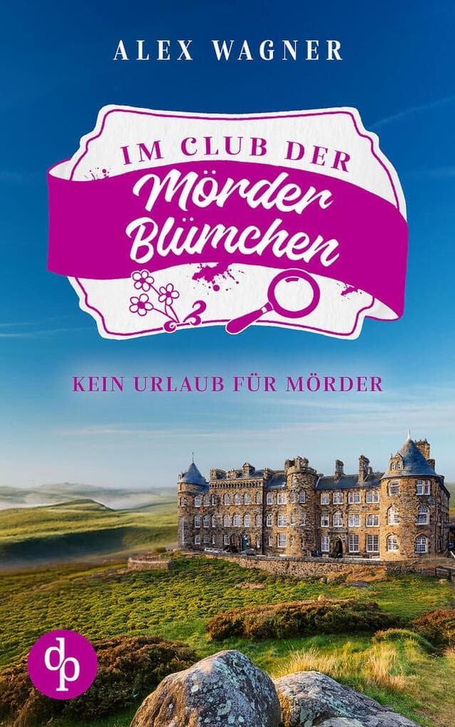 Kein Urlaub für Mörder: Ein humorvoller Cosy Krimi