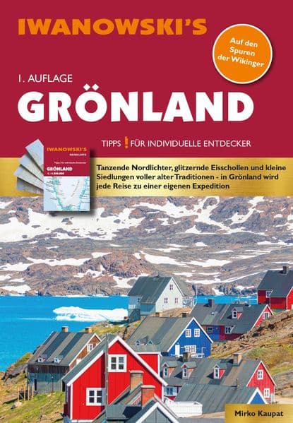 Grönland - Reiseführer von Iwanowski: Individualreiseführer mit Extra-Reisekarte und Karten-Download