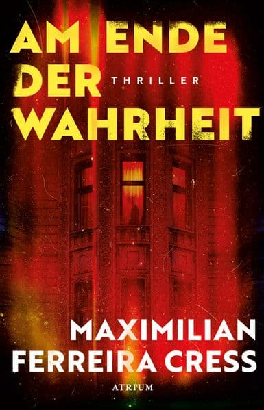 Am Ende der Wahrheit: Thriller