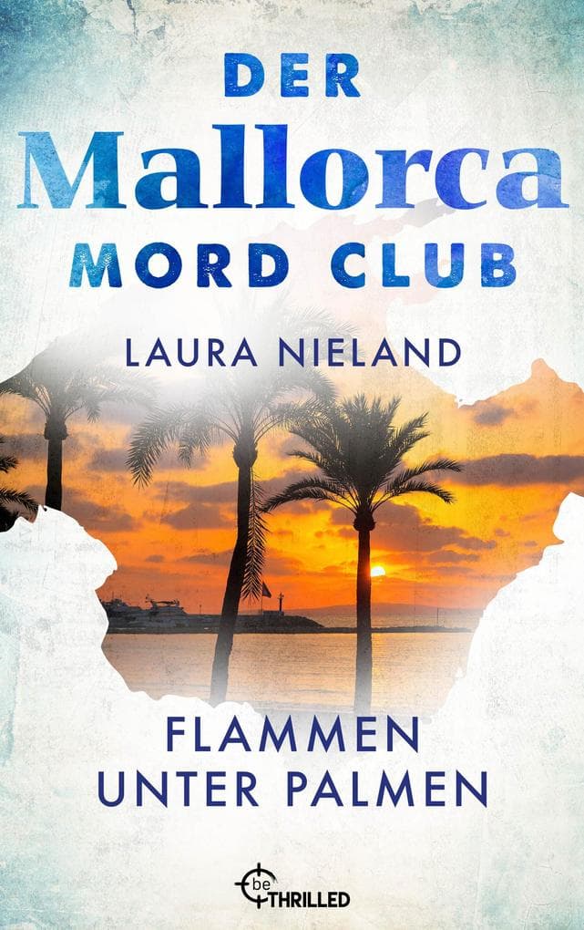 Der Mallorca Mord Club - Flammen unter Palmen: Urlaubskrimi