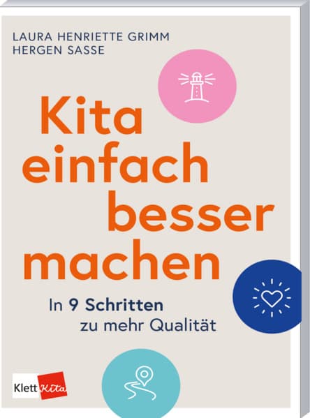 Kita einfach besser machen: In 9 Schritten zu mehr Qualität