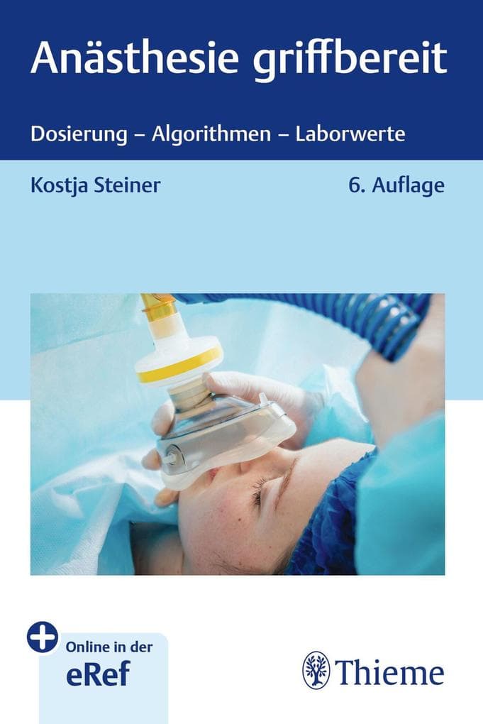 Anästhesie griffbereit: Dosierung - Algorithmen - Laborwerte